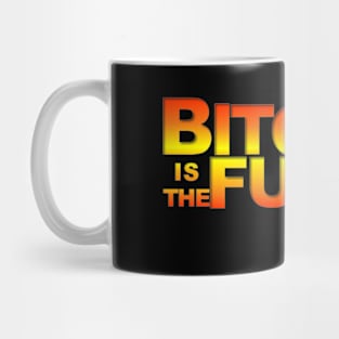 Bitcoin is the future Mug